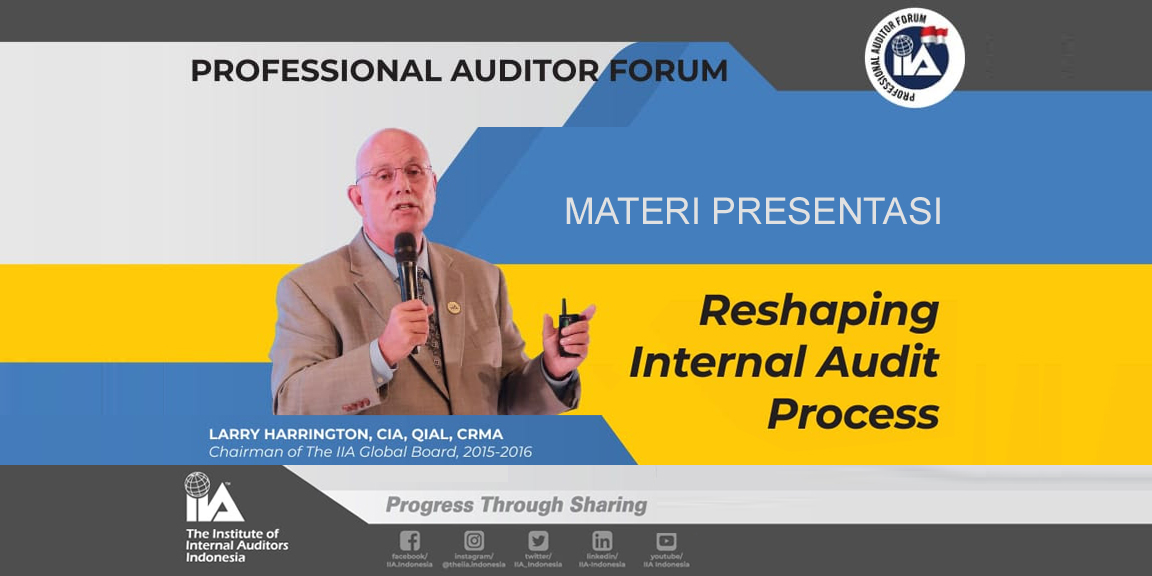 Materi Presentasi PAF 17 Jan 2020 – Reshaping Internal Audit Process, Larry Harrington